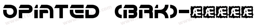 Opiated (BRK)字体转换